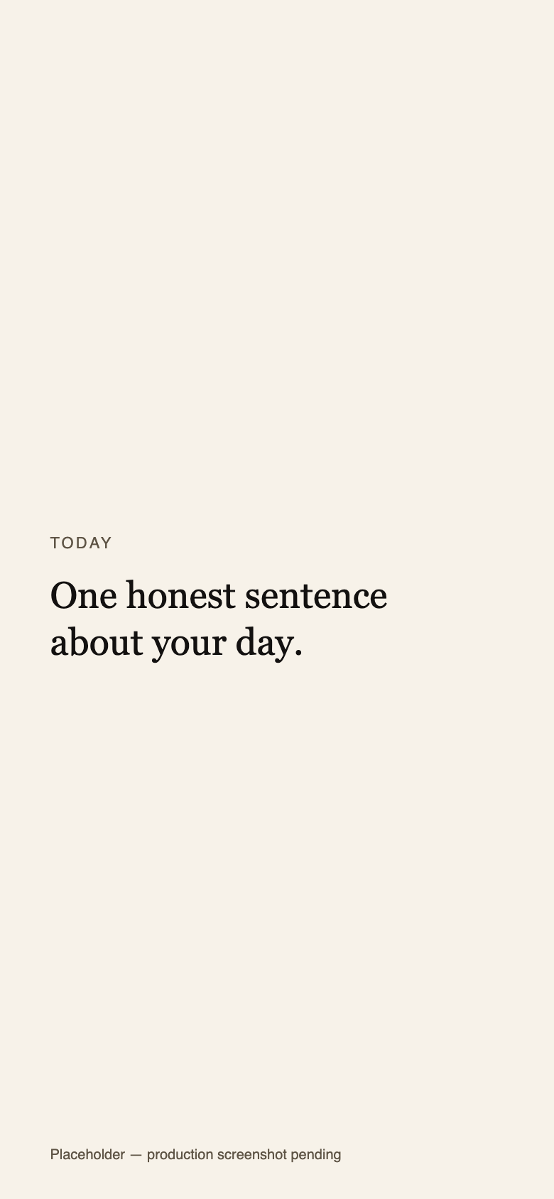 The Today view of the app: a Moment in progress, one honest sentence